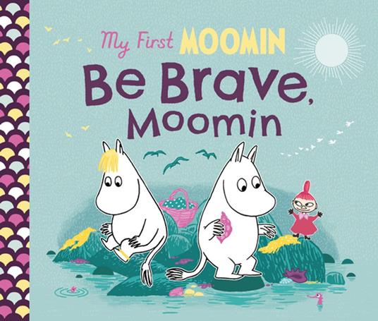 My First Moomin: Be Brave, Moomin - Tove Jansson - ebook