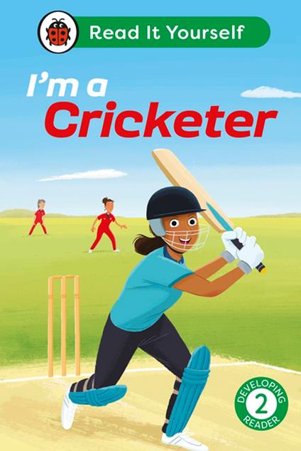 I'm a Cricketer: Read It Yourself - Level 2 Developing Reader - Ladybird - ebook