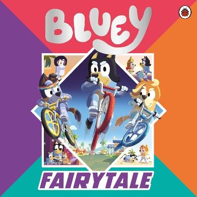 Bluey: Fairytale: A for real life fairytale picture book! - Bluey - cover