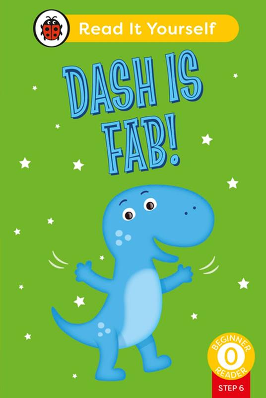 Dash is Fab (Phonics Step 6): Read It Yourself - Level 0 Beginner Reader - Ladybird - ebook