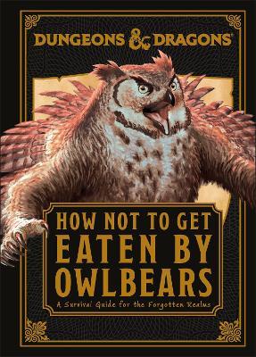 Dungeons & Dragons How Not To Get Eaten by Owlbears - Anne Toole - cover