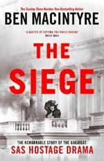 The Siege: The Remarkable Story of the Greatest SAS Hostage Drama