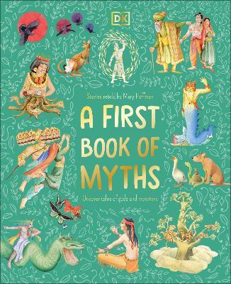 A First Book of Myths: Uncover Tales of Gods and Monsters - Mary Hoffman - cover