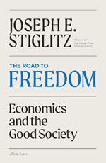 The Road to Freedom: Economics and the Good Society