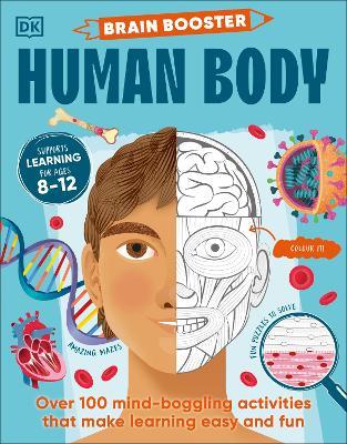 Brain Booster Human Body: Over 100 Mind-Boggling Activities that Make Learning Easy and Fun - DK - cover