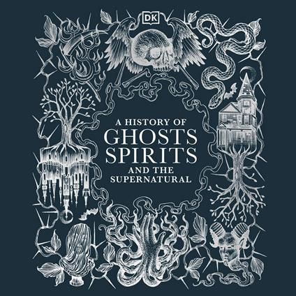 A History of Ghosts, Spirits and the Supernatural