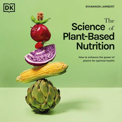 The Science of Plant-based Nutrition