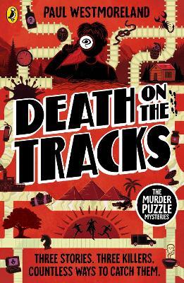 Death on the Tracks: The Interactive Murder Puzzle Mysteries - Paul Westmoreland - cover