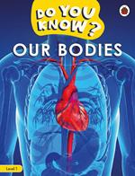 Do You Know? Level 1 – Our Bodies