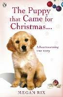 The Puppy that Came for Christmas and Stayed Forever - Megan Rix - cover