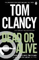 Dead or Alive: INSPIRATION FOR THE THRILLING AMAZON PRIME SERIES JACK RYAN - Tom Clancy,Grant Blackwood - cover