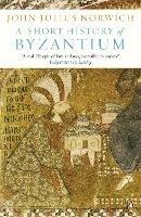 A Short History of Byzantium - John Julius Norwich - cover