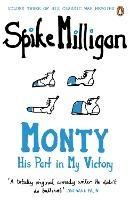 Monty: His Part in My Victory - Spike Milligan - cover