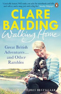 Walking Home: Great British Adventures . . . and Other Rambles - Clare Balding - cover