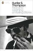 Fear and Loathing at Rolling Stone: The Essential Writing of Hunter S. Thompson