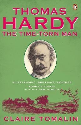 Thomas Hardy: The Time-torn Man - Claire Tomalin - cover