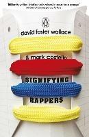 Signifying Rappers - David Foster Wallace - cover