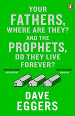 Your Fathers, Where Are They? And the Prophets, Do They Live Forever?