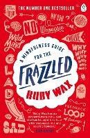 A Mindfulness Guide for the Frazzled - Ruby Wax - cover