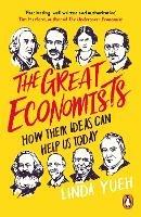 The Great Economists: How Their Ideas Can Help Us Today