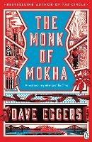 The Monk of Mokha - Dave Eggers - cover