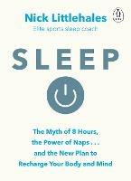 Sleep: Change the way you sleep with this 90 minute read - Nick Littlehales - cover
