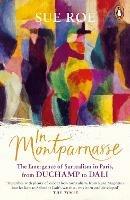 In Montparnasse: The Emergence of Surrealism in Paris, from Duchamp to Dali - Sue Roe - cover