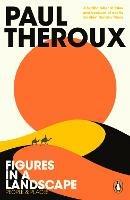 Figures in a Landscape: People and Places - Paul Theroux - cover