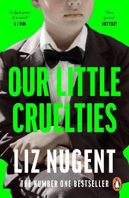 Our Little Cruelties: A new psychological suspense from the No.1 bestseller - Liz Nugent - cover