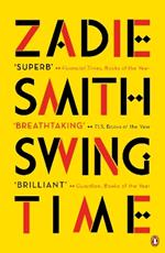 Swing Time: LONGLISTED for the Man Booker Prize 2017