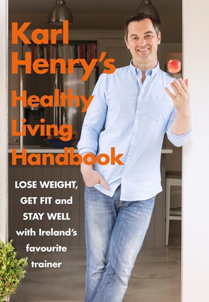 Karl Henry's Healthy Living Handbook