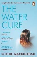 The Water Cure: LONGLISTED FOR THE MAN BOOKER PRIZE 2018 - Sophie Mackintosh - cover