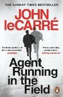Agent Running in the Field: A BBC 2 Between the Covers Book Club Pick - John le Carre - cover