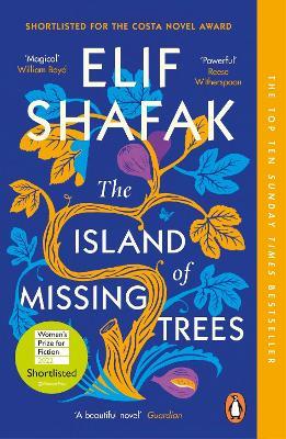 The Island of Missing Trees: Shortlisted for the Women's Prize for Fiction 2022 - Elif Shafak - cover