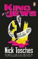 King of the Jews: The Arnold Rothstein Story - Nick Tosches - cover