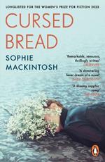 Cursed Bread: Longlisted for the Women’s Prize