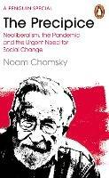 The Precipice: Neoliberalism, the Pandemic and the Urgent Need for Radical Change - Noam Chomsky,C. J. Polychroniou - cover
