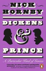 Dickens and Prince: A Particular Kind of Genius