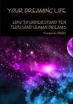 Your dreaming life How to understand ten thousand human dreams