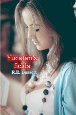 Yucatan's fields - Rashid Dossett - cover