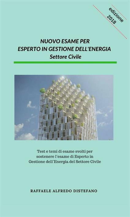 Nuovo Esame per Esperto in Gestione dell'Energia - Settore Civile - Distefano Raffaele Alfredo - ebook