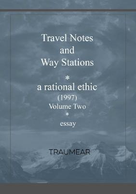 Travel Notes and Way Stations - A Rational Ethic, Vol II - Traumear - cover