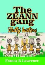 The ZEANN gang, Bully busters