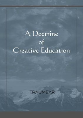 A Doctrine of Creative Education - Traumear - cover