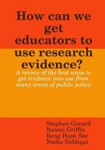 How can we get educators to use research evidence?