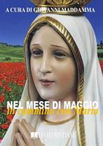 Nel mese di maggio in cammino con Maria