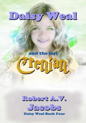 Daisy Weal and the Last Crenian - Robert A.V. Jacobs - cover