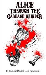 Alice through the Garbage Grinder