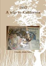 1852 A trip to California