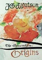 The Generation: Origins - J G Watson - cover